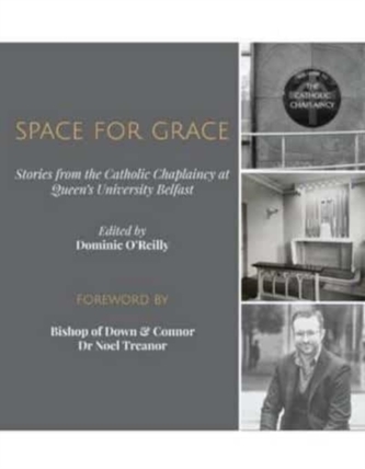 Space for Grace: Stories from the Catholic Chaplaincy at Queen's University Belfast