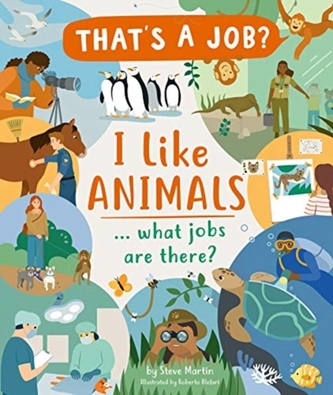 I Like Animals ... what jobs are there? I Like Animals ... what jobs are there?