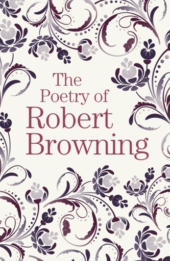 The Poetry of Robert Browning