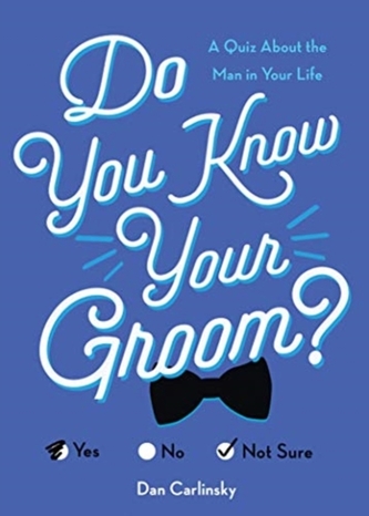 Do You Know Your Groom? Do You Know Your Groom?
