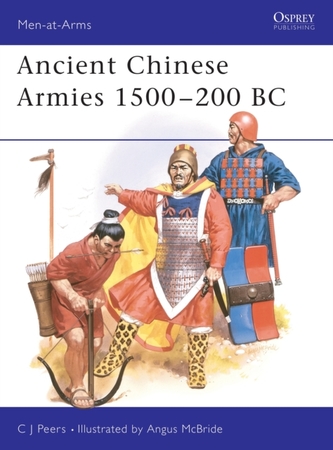 Ancient Chinese Armies, 1500 B.C.-200 B.C.
