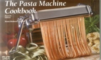 The Pasta Machine Cookbook The Pasta Machine Cookbook