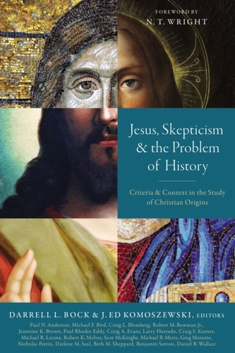 Jesus, Skepticism, and the Problem of History Jesus, Skepticism, and the Problem of History