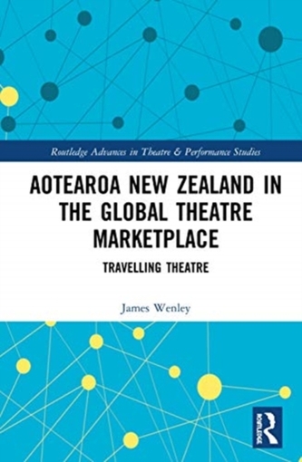 Aotearoa New Zealand in the Global Theatre Marketplace