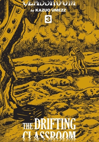 The Drifting Classroom: Perfect Edition, Vol. 3 The Drifting Classroom: Perfect Edition, Vol. 3