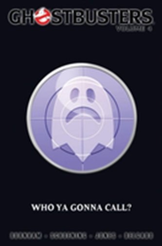 Ghostbusters Volume 4 Who Ya Gonna Call?