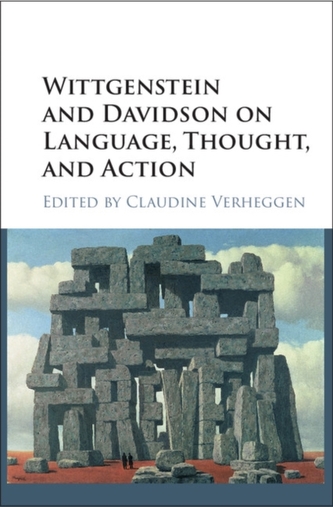Wittgenstein and Davidson on Language, Thought, and Action Wittgenstein and Davidson on Language, Thought, and Action