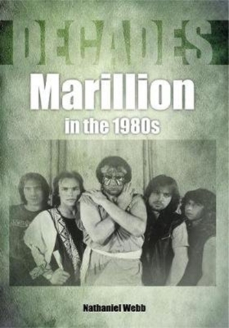 Marillion in the 1980s (Decades) Marillion in the 1980s (Decades)
