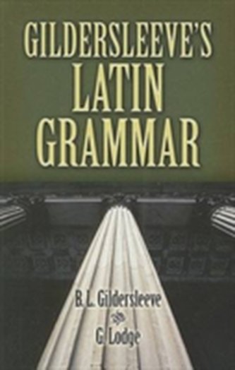 Gildersleeve's Latin Grammar