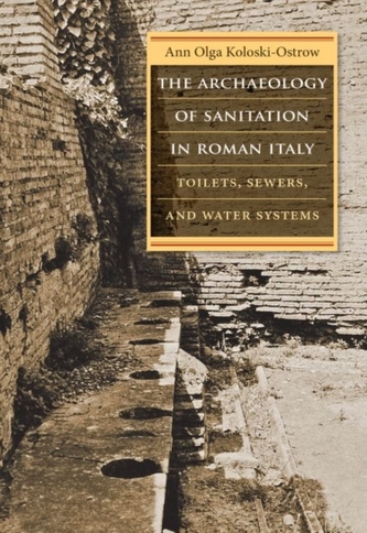 The Archaeology of Sanitation in Roman Italy