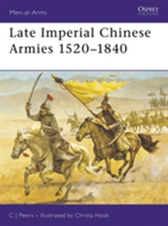 Late Imperial Chinese Armies, 1520-1840 Late Imperial Chinese Armies, 1520-1840