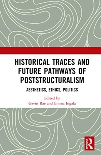 Historical Traces and Future Pathways of Poststructuralism