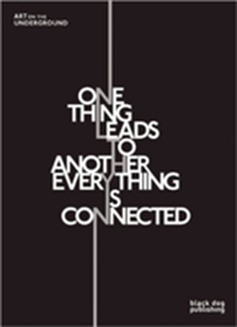 One Thing Leads to Another - Everything is Connected: Art on the Underground