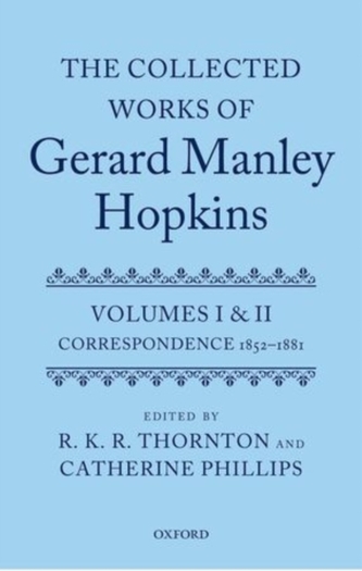 The Collected Works of Gerard Manley Hopkins The Collected Works of Gerard Manley Hopkins