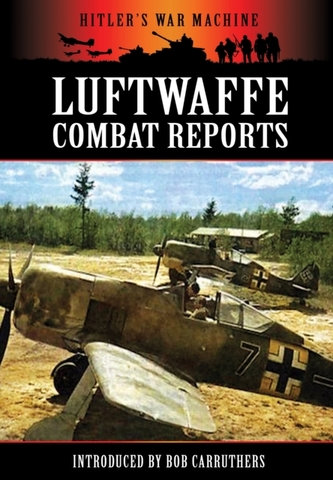Luftwaffe Combat Reports Luftwaffe Combat Reports