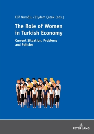 The Role of Women in Turkish Economy The Role of Women in Turkish Economy