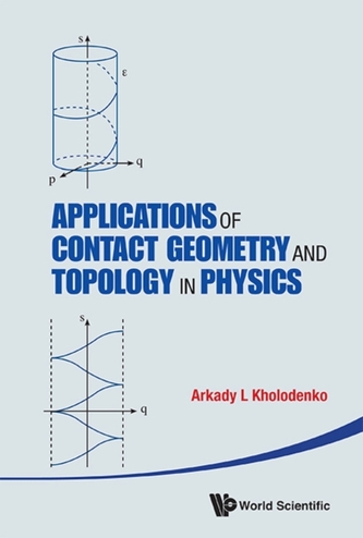 Applications Of Contact Geometry And Topology In Physics Applications Of Contact Geometry And Topology In Physics