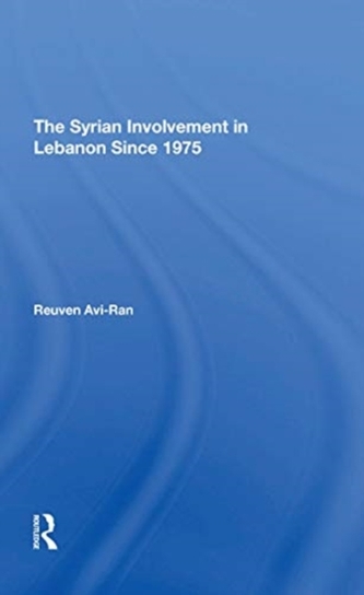 The Syrian Involvement In Lebanon Since 1975