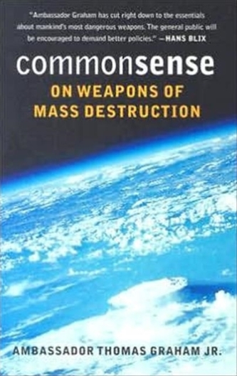Common Sense on Weapons of Mass Destruction