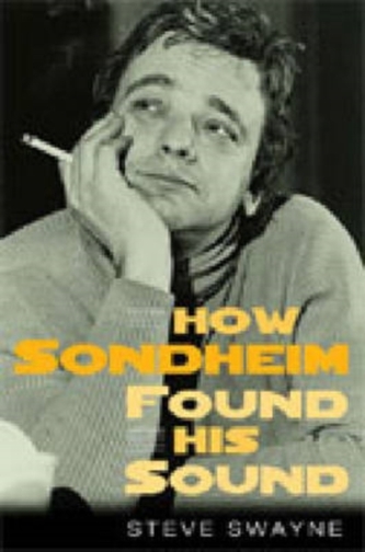 How Sondheim Found His Sound How Sondheim Found His Sound