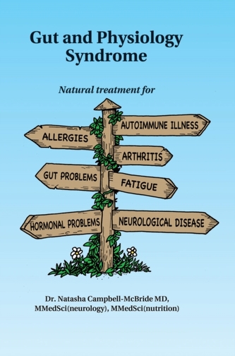 Gut And Physiology Syndrome. Natural treatment for allergies, autoimmune illness, arthritis, gut problems, fatigue, horm