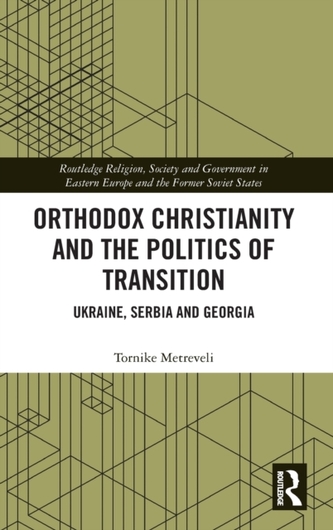 Orthodox Christianity and the Politics of Transition