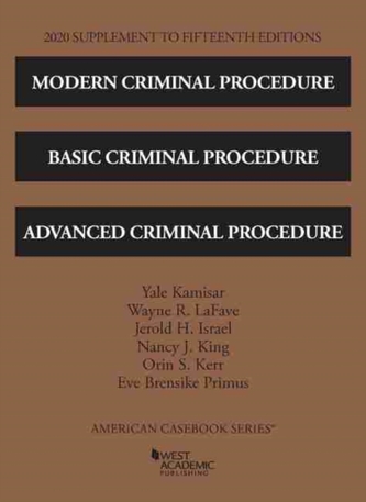 Modern Criminal Procedure, Basic Criminal Procedure, and Advanced Criminal Procedure, 2020 Supplement