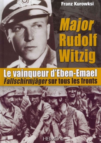 Major Rudolf Witzig Le Vainqueur D'Eben-Emael