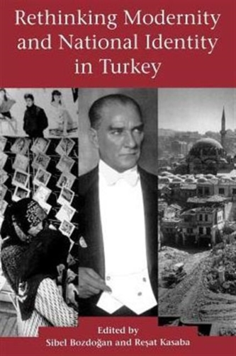 Rethinking Modernity and National Identity in Turkey Rethinking Modernity and National Identity in Turkey