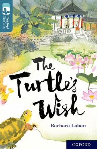 Oxford Reading Tree TreeTops Reflect: Oxford Level 19: The Turtle's Wish Oxford Reading Tree TreeTops Reflect: Oxford Level 19: The Turtle's Wish