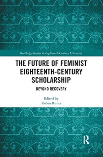 The Future of Feminist Eighteenth-Century Scholarship