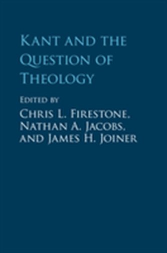 Kant and the Question of Theology Kant and the Question of Theology