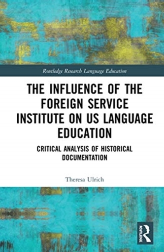 The Influence of the Foreign Service Institute on US Language Education The Influence of the Foreign Service Institute on US Language Education