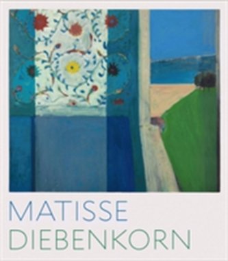 Matisse / Diebenkorn