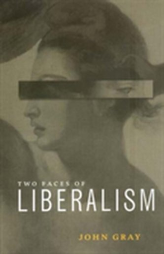 The Two Faces of Liberalism The Two Faces of Liberalism