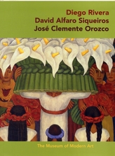 Diego Rivera * David Alfaro Sigueiros * Jose Clemente Orozco
