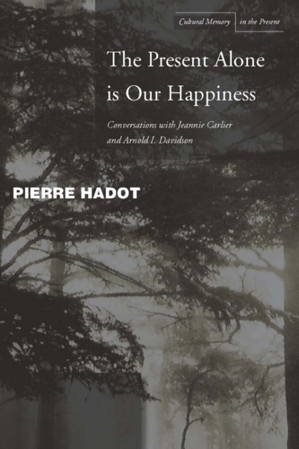 The Present Alone is Our Happiness The Present Alone is Our Happiness