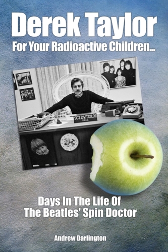 Derek Taylor: For Your Radioactive Children... Derek Taylor: For Your Radioactive Children...
