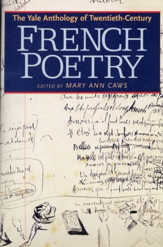 The Yale Anthology of Twentieth-Century French Poetry The Yale Anthology of Twentieth-Century French Poetry