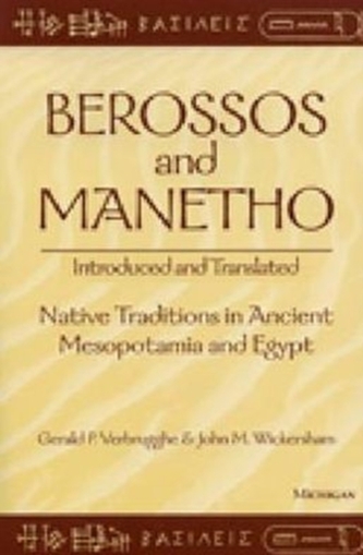 Berossos and Manetho: Introduced and Translated Berossos and Manetho: Introduced and Translated