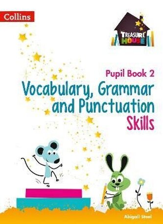 Vocabulary, Grammar and Punctuation Skills Pupil Book 2 Vocabulary, Grammar and Punctuation Skills Pupil Book 2