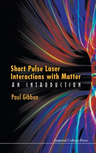 Short Pulse Laser Interactions With Matter: An Introduction Short Pulse Laser Interactions With Matter: An Introduction
