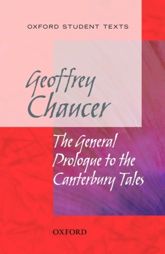 Oxford Student Texts: Chaucer: The General Prologue to the Canterbury Tales