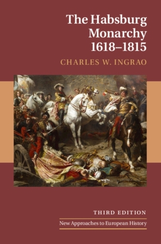 The Habsburg Monarchy, 1618-1815 The Habsburg Monarchy, 1618-1815