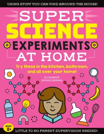 SUPER Science Experiments: At Home SUPER Science Experiments: At Home