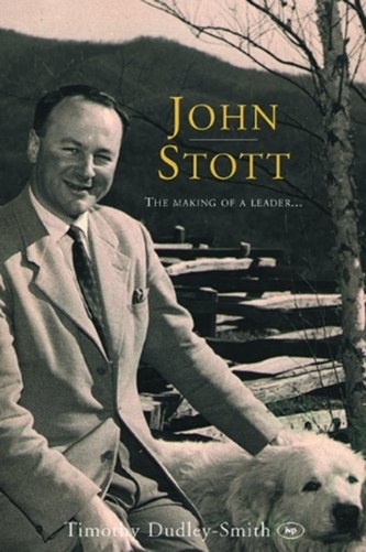JOHN STOTT  THE MAKING OF A LEADER