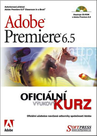 Adobe Premiere 6.5 oficiální výukový kurz Adobe Premiere 6.5 oficiální výukový kurz