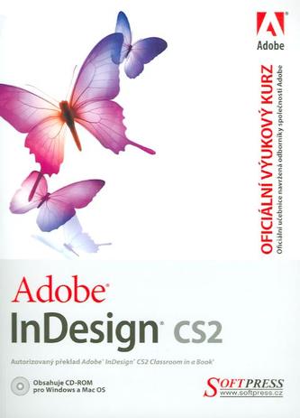 Adobe InDesign CS2 - oficiální výukový kurz Adobe InDesign CS2 - oficiální výukový kurz