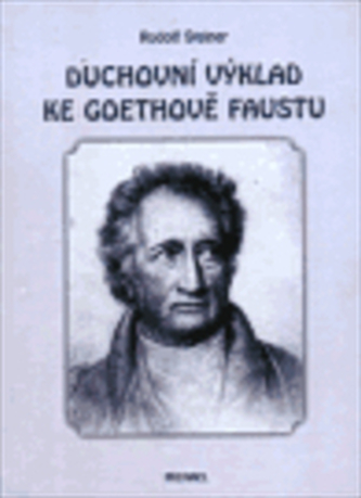 Duchovní výklad ke Goethově Faustu Duchovní výklad ke Goethově Faustu