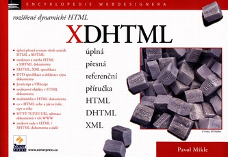 XDHTML : HTML, XHTML, DHTML : úplná přesná referenční příručka - Část HTML (Pavol Mikle, 2004)